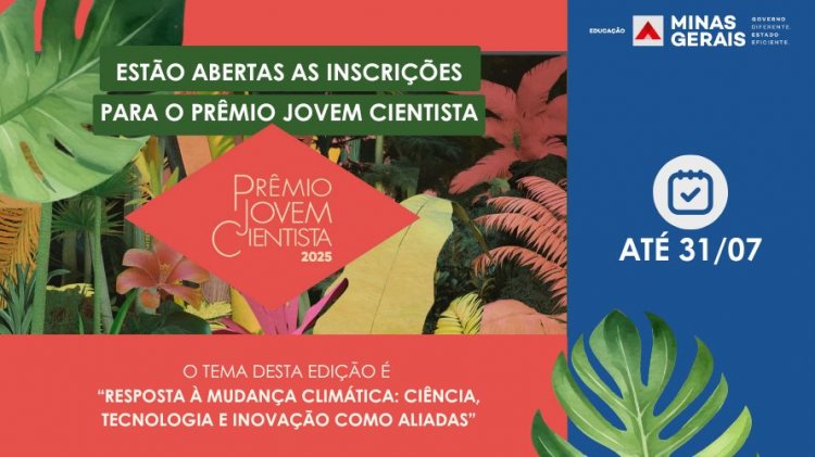 MUDANÇA CLIMÁTICA - Estão abertas as  inscrições para o Prêmio Jovem Cientista 2025