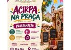3ª edição do Acirpa  na Praça neste sábado