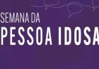Semana da Pessoa Idosa termina neste sábado